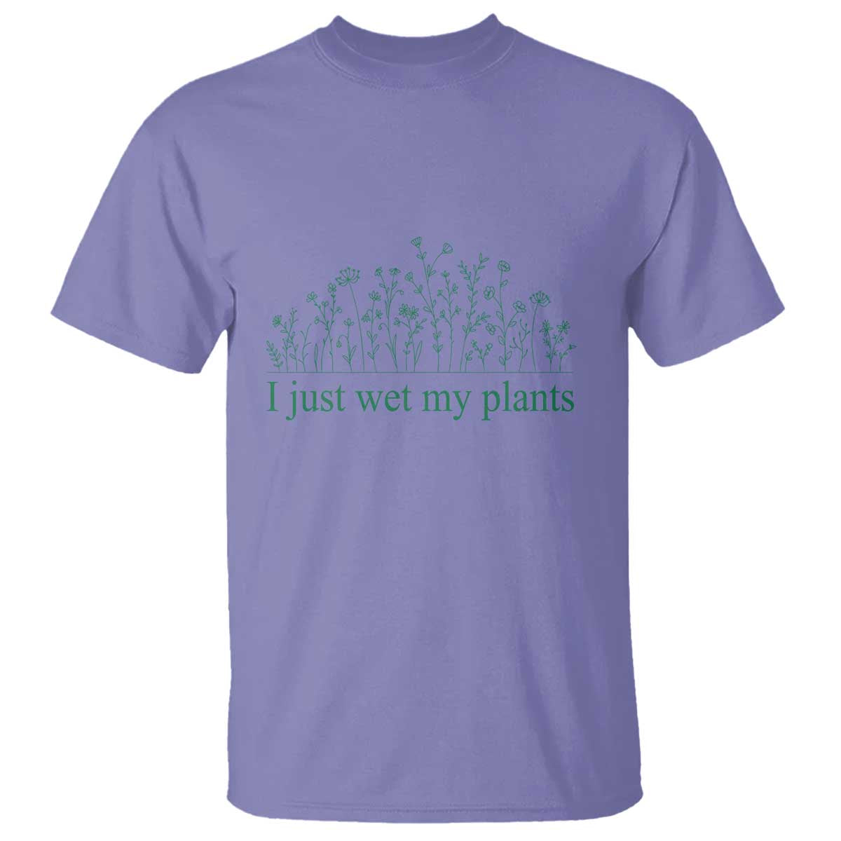 Funny Gardening T Shirt I Just Wet My Plants Garden Lover - Wonder Print Shop