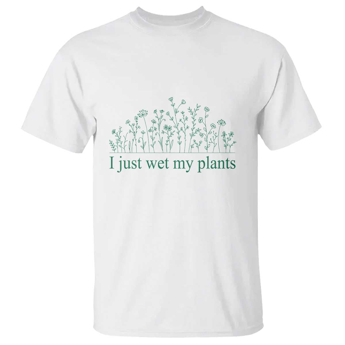 Funny Gardening T Shirt I Just Wet My Plants Garden Lover - Wonder Print Shop