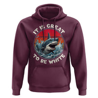 Funny Sharks Lover Hoodie It Is Great To Be White Shark - Wonder Print Shop