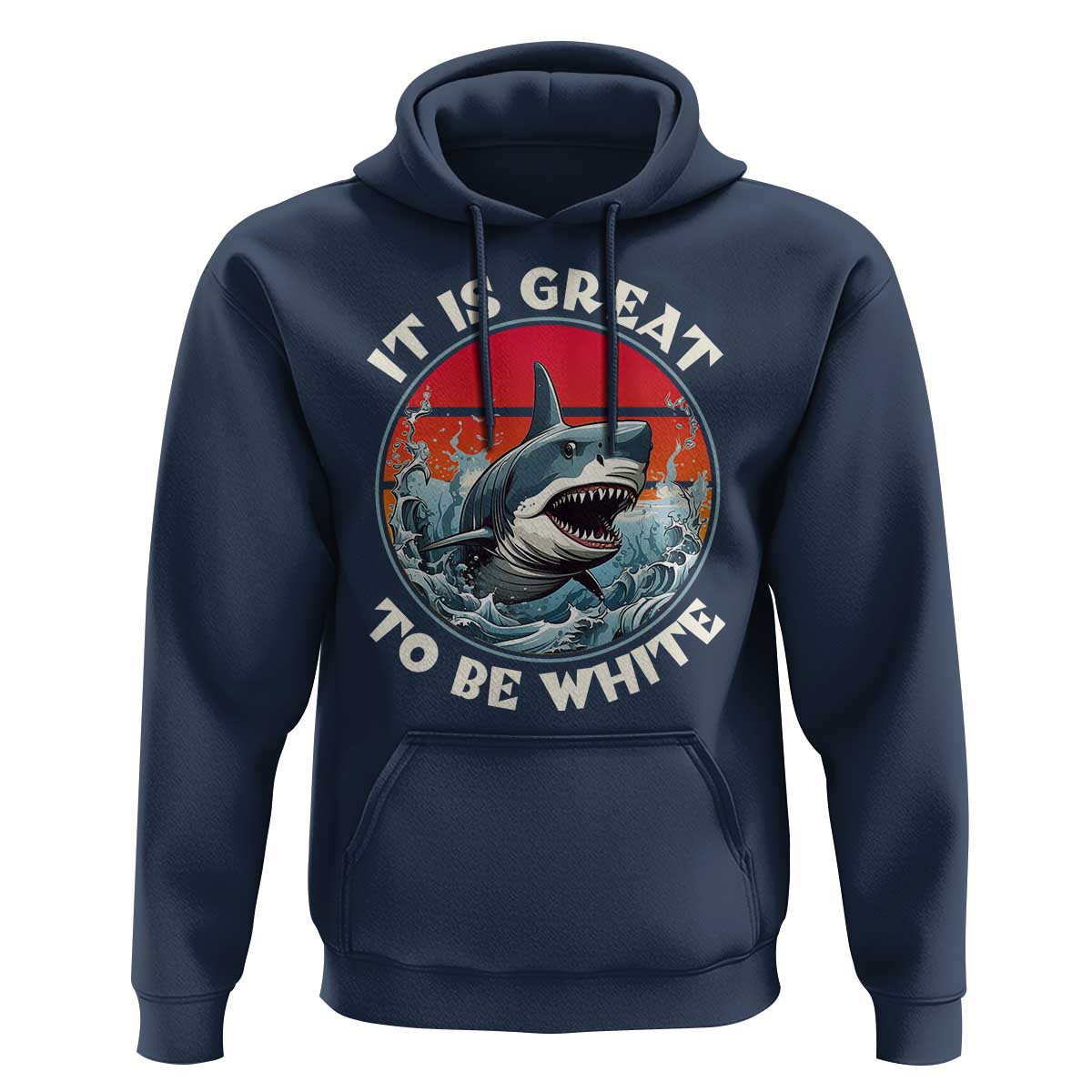 Funny Sharks Lover Hoodie It Is Great To Be White Shark - Wonder Print Shop