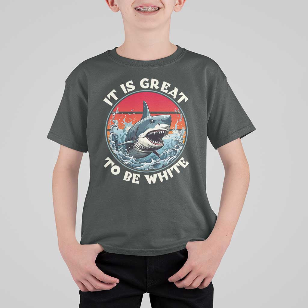 Funny Sharks Lover T Shirt For Kid It Is Great To Be White Shark - Wonder Print Shop