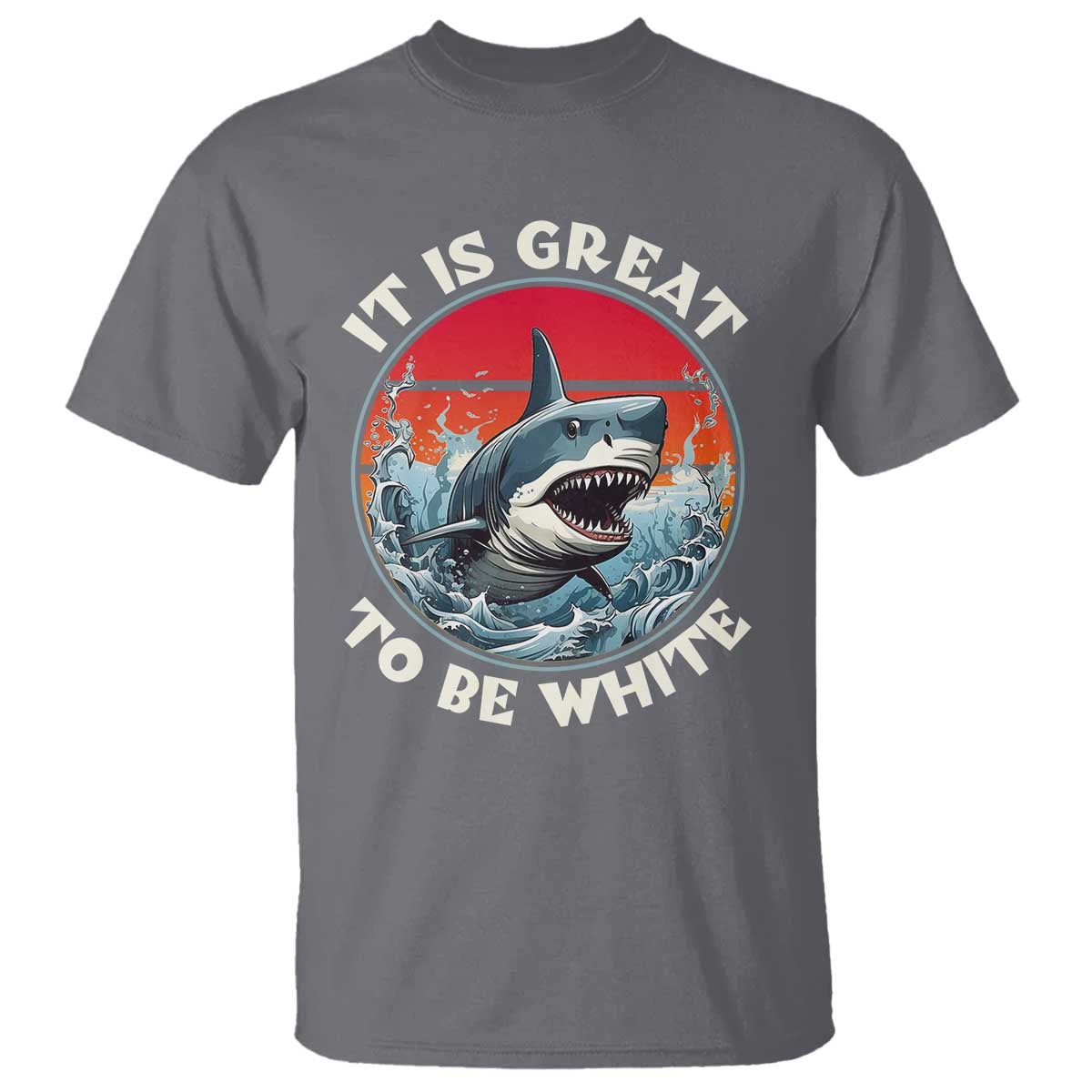 Funny Sharks Lover T Shirt It Is Great To Be White Shark - Wonder Print Shop
