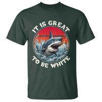 Funny Sharks Lover T Shirt It Is Great To Be White Shark - Wonder Print Shop