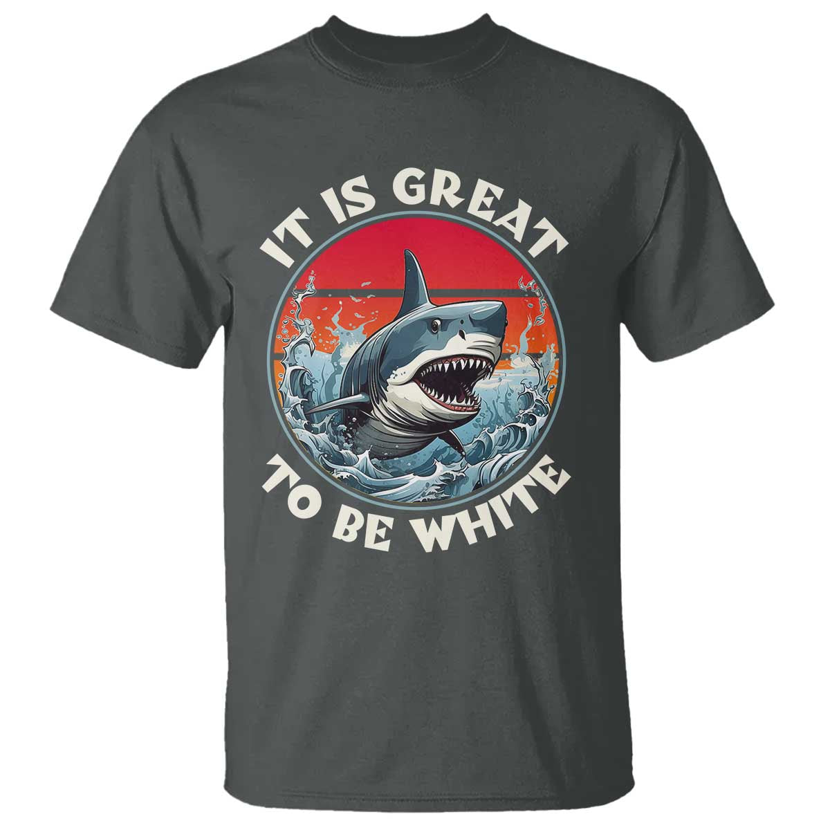 Funny Sharks Lover T Shirt It Is Great To Be White Shark - Wonder Print Shop