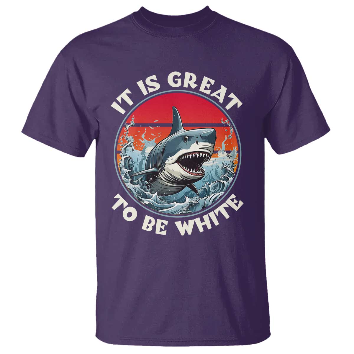 Funny Sharks Lover T Shirt It Is Great To Be White Shark - Wonder Print Shop