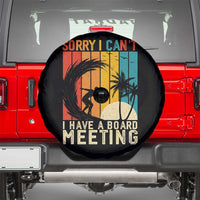 Funny Surfing Lover Spare Tire Cover Sorry I Cant I Have A Board Meeting Surfer - Wonder Print Shop
