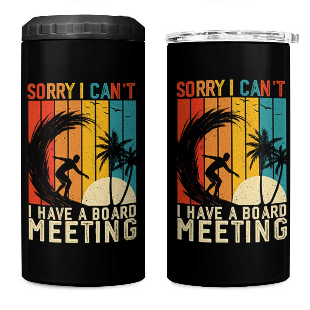 Funny Surfing Lover 4 in 1 Can Cooler Tumbler Sorry I Cant I Have A Board Meeting Surfer - Wonder Print Shop