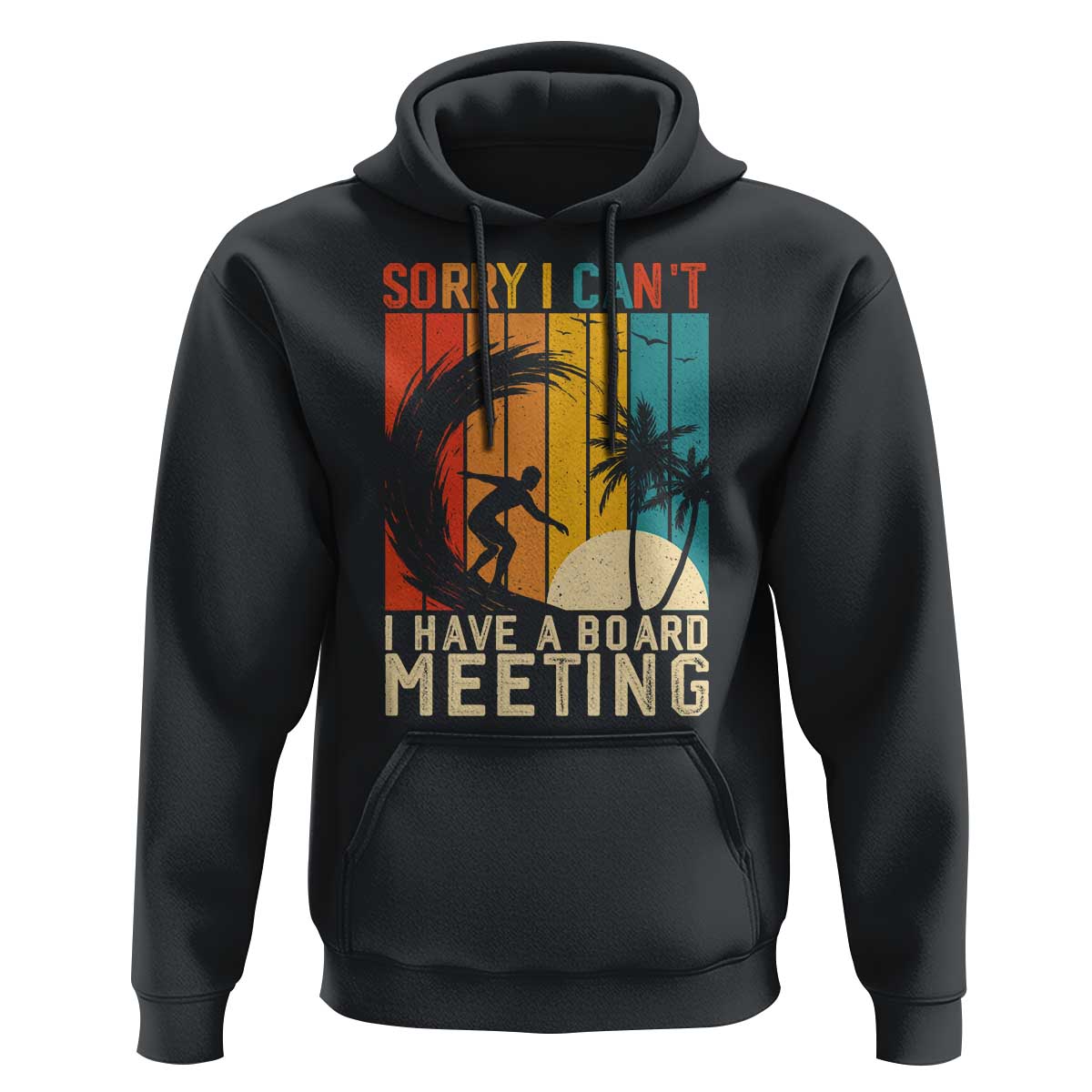 Funny Surfing Lover Hoodie Sorry I Cant I Have A Board Meeting Surfer - Wonder Print Shop