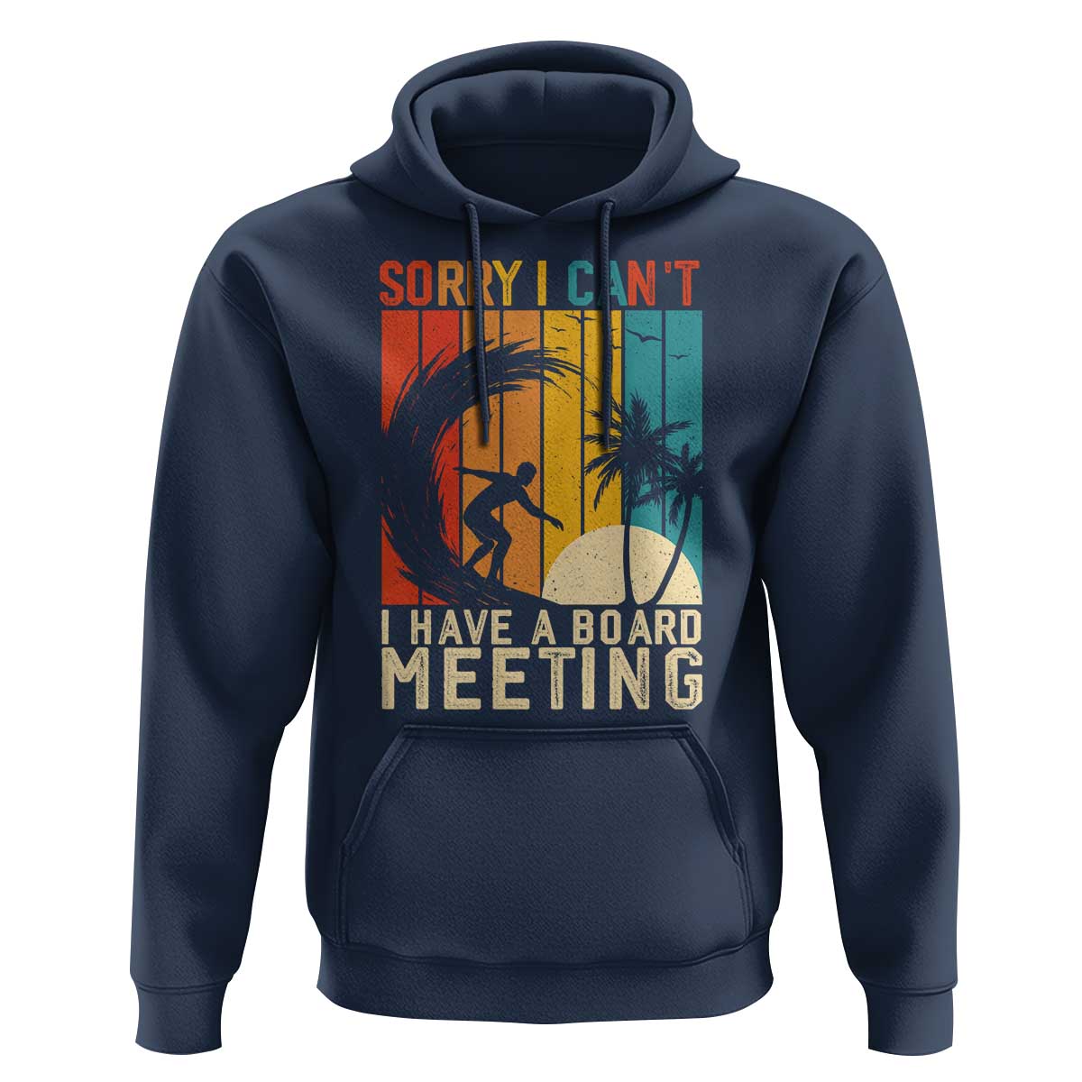 Funny Surfing Lover Hoodie Sorry I Cant I Have A Board Meeting Surfer - Wonder Print Shop