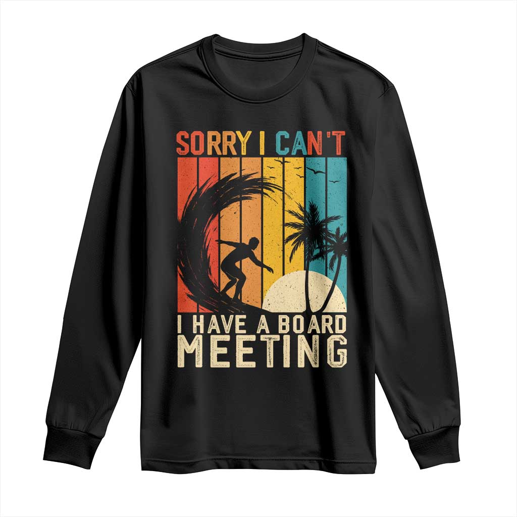 Funny Surfing Lover Long Sleeve Shirt Sorry I Cant I Have A Board Meeting Surfer - Wonder Print Shop