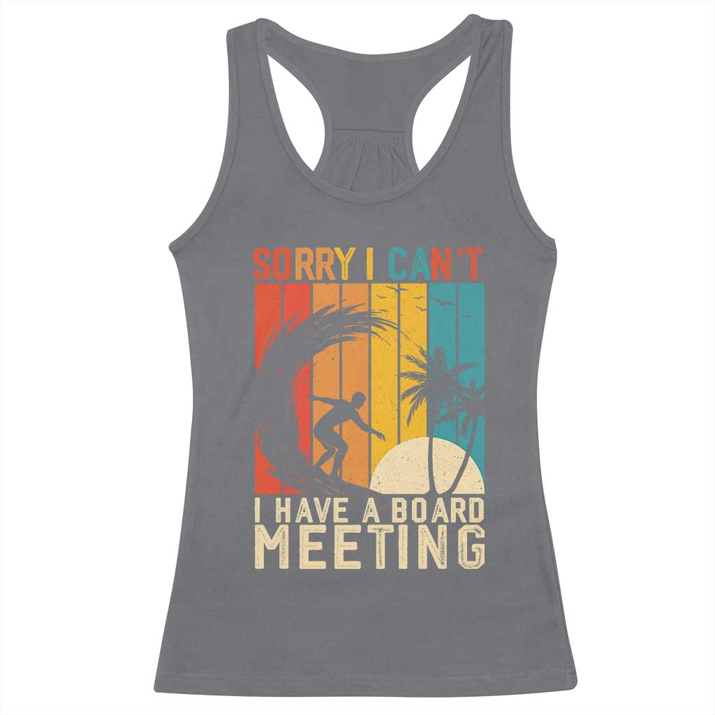 Funny Surfing Lover Racerback Tank Top Sorry I Cant I Have A Board Meeting Surfer - Wonder Print Shop