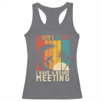 Funny Surfing Lover Racerback Tank Top Sorry I Cant I Have A Board Meeting Surfer - Wonder Print Shop