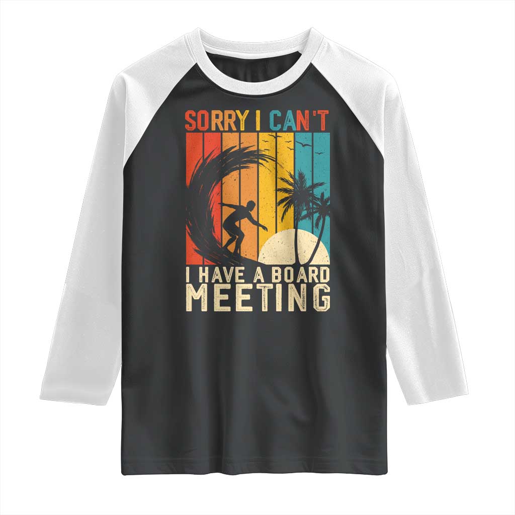 Funny Surfing Lover Raglan Shirt Sorry I Cant I Have A Board Meeting Surfer - Wonder Print Shop