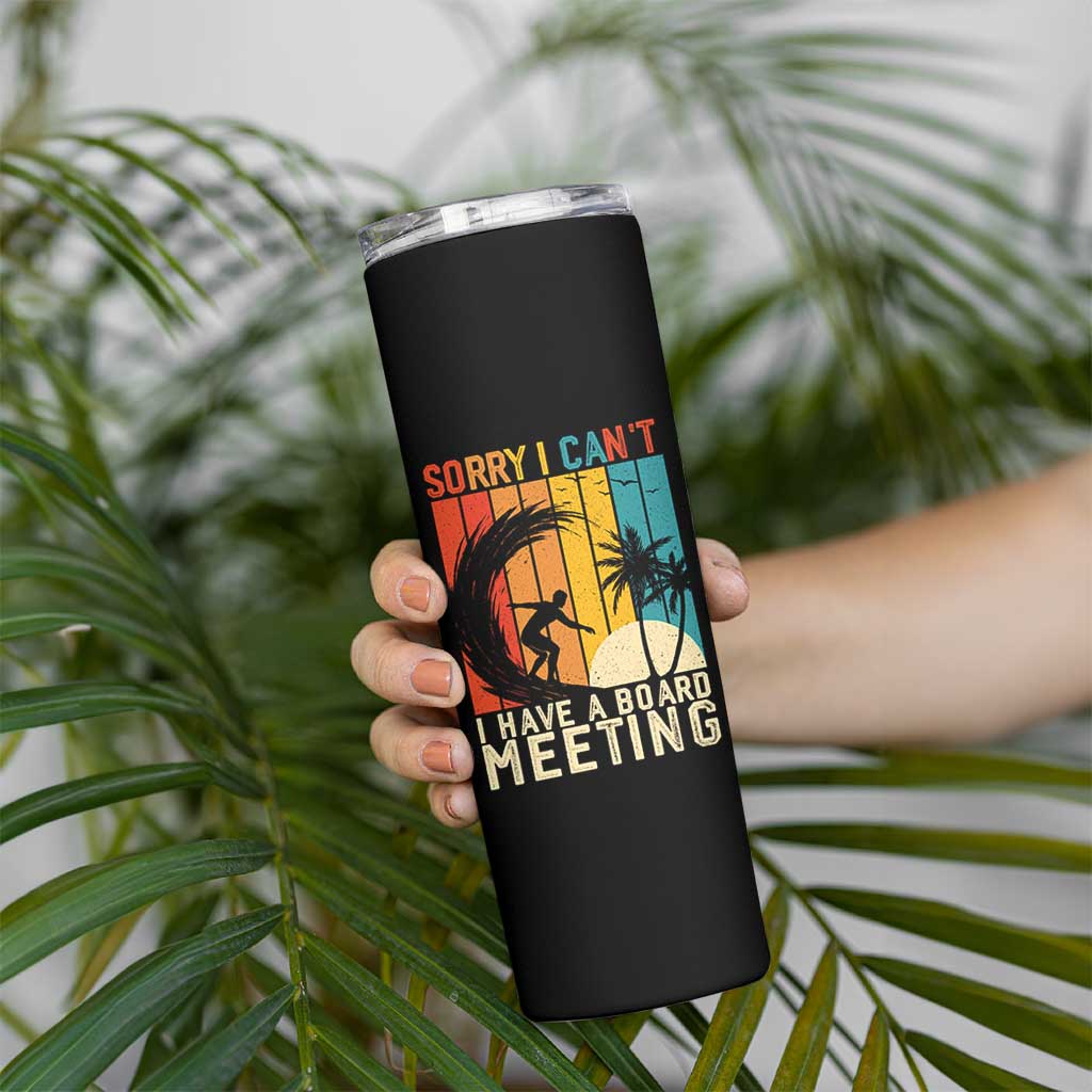 Funny Surfing Lover Skinny Tumbler Sorry I Cant I Have A Board Meeting Surfer - Wonder Print Shop