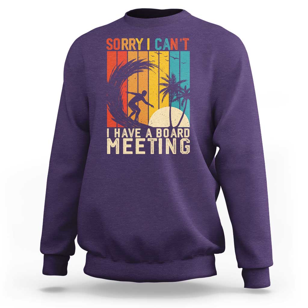 Funny Surfing Lover Sweatshirt Sorry I Cant I Have A Board Meeting Surfer - Wonder Print Shop