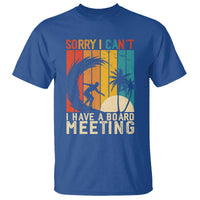 Funny Surfing Lover T Shirt Sorry I Cant I Have A Board Meeting Surfer - Wonder Print Shop