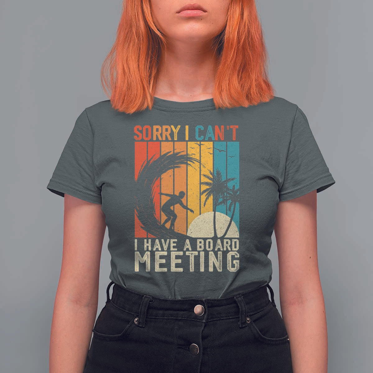 Funny Surfing Lover T Shirt For Women Sorry I Cant I Have A Board Meeting Surfer - Wonder Print Shop