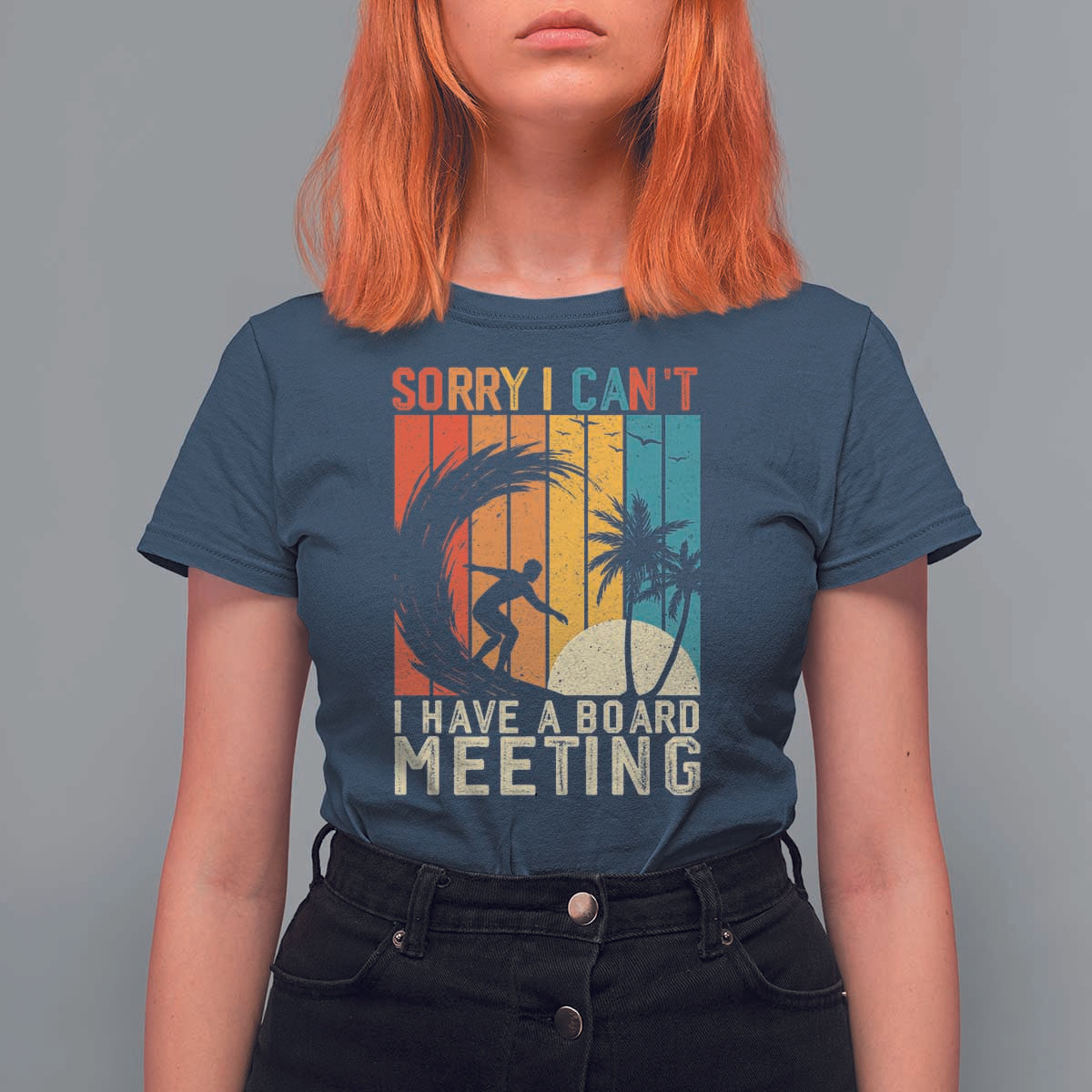 Funny Surfing Lover T Shirt For Women Sorry I Cant I Have A Board Meeting Surfer - Wonder Print Shop