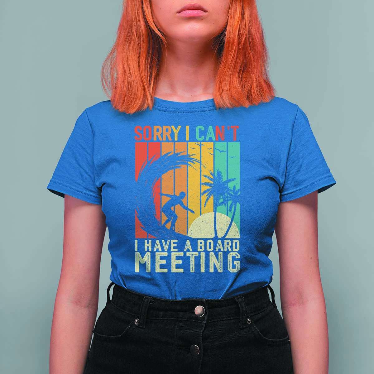 Funny Surfing Lover T Shirt For Women Sorry I Cant I Have A Board Meeting Surfer - Wonder Print Shop