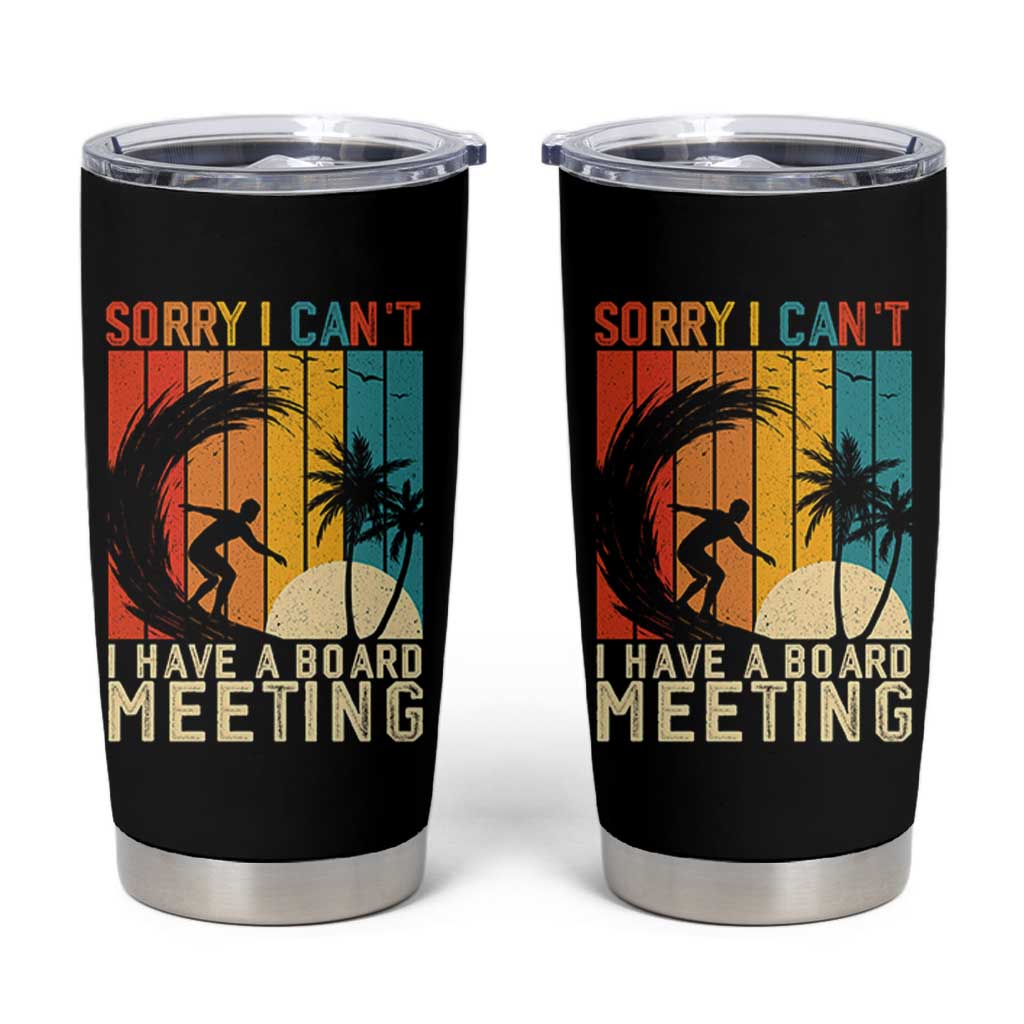 Funny Surfing Lover Tumbler Cup Sorry I Cant I Have A Board Meeting Surfer - Wonder Print Shop
