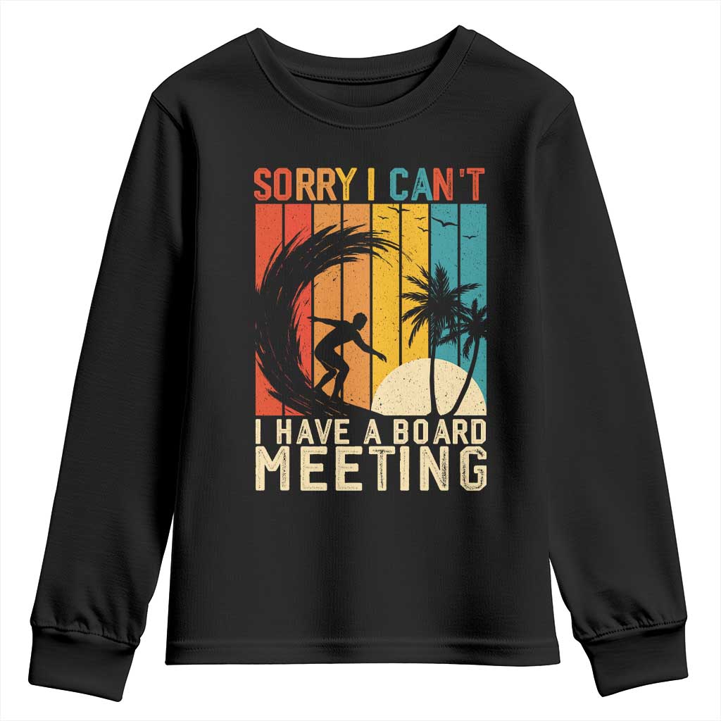 Funny Surfing Lover Youth Sweatshirt Sorry I Cant I Have A Board Meeting Surfer - Wonder Print Shop