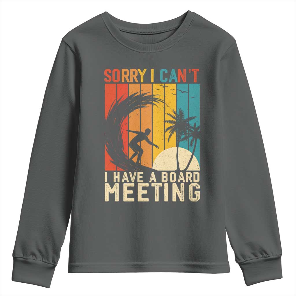 Funny Surfing Lover Youth Sweatshirt Sorry I Cant I Have A Board Meeting Surfer - Wonder Print Shop
