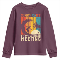 Funny Surfing Lover Youth Sweatshirt Sorry I Cant I Have A Board Meeting Surfer - Wonder Print Shop