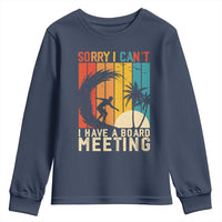 Funny Surfing Lover Youth Sweatshirt Sorry I Cant I Have A Board Meeting Surfer - Wonder Print Shop