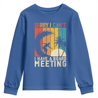 Funny Surfing Lover Youth Sweatshirt Sorry I Cant I Have A Board Meeting Surfer - Wonder Print Shop