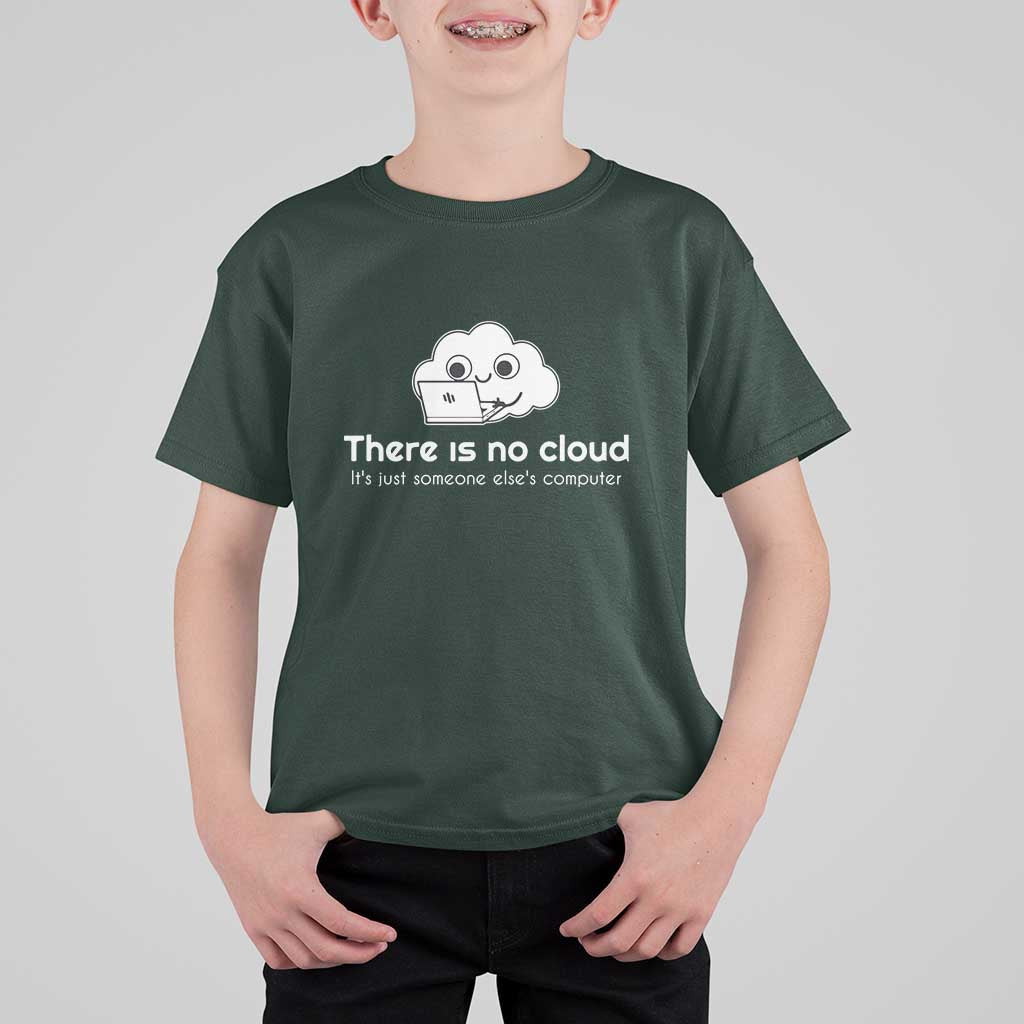 Funny Programmer T Shirt For Kid There Is No Cloud It's Just Someone Else's computer - Wonder Print Shop