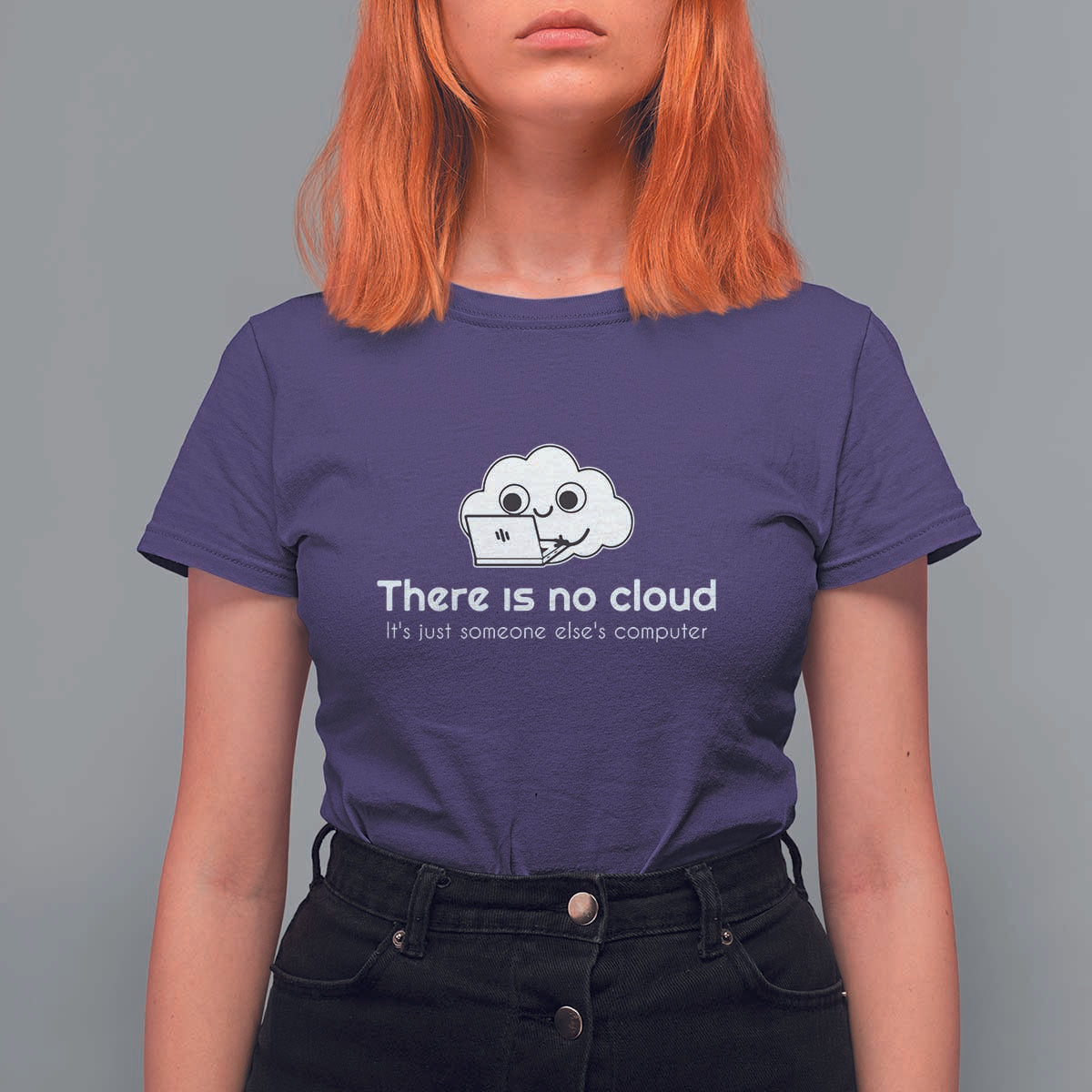 Funny Programmer T Shirt For Women There Is No Cloud It's Just Someone Else's computer - Wonder Print Shop