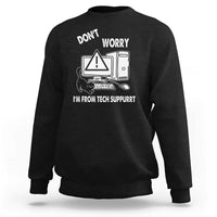 Funny Programming Cat Sweatshirt Don't Worry I'm From Tech Suppurrt Support Computer - Wonder Print Shop