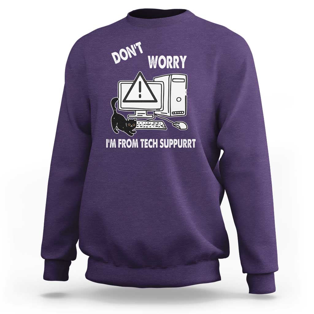 Funny Programming Cat Sweatshirt Don't Worry I'm From Tech Suppurrt Support Computer - Wonder Print Shop