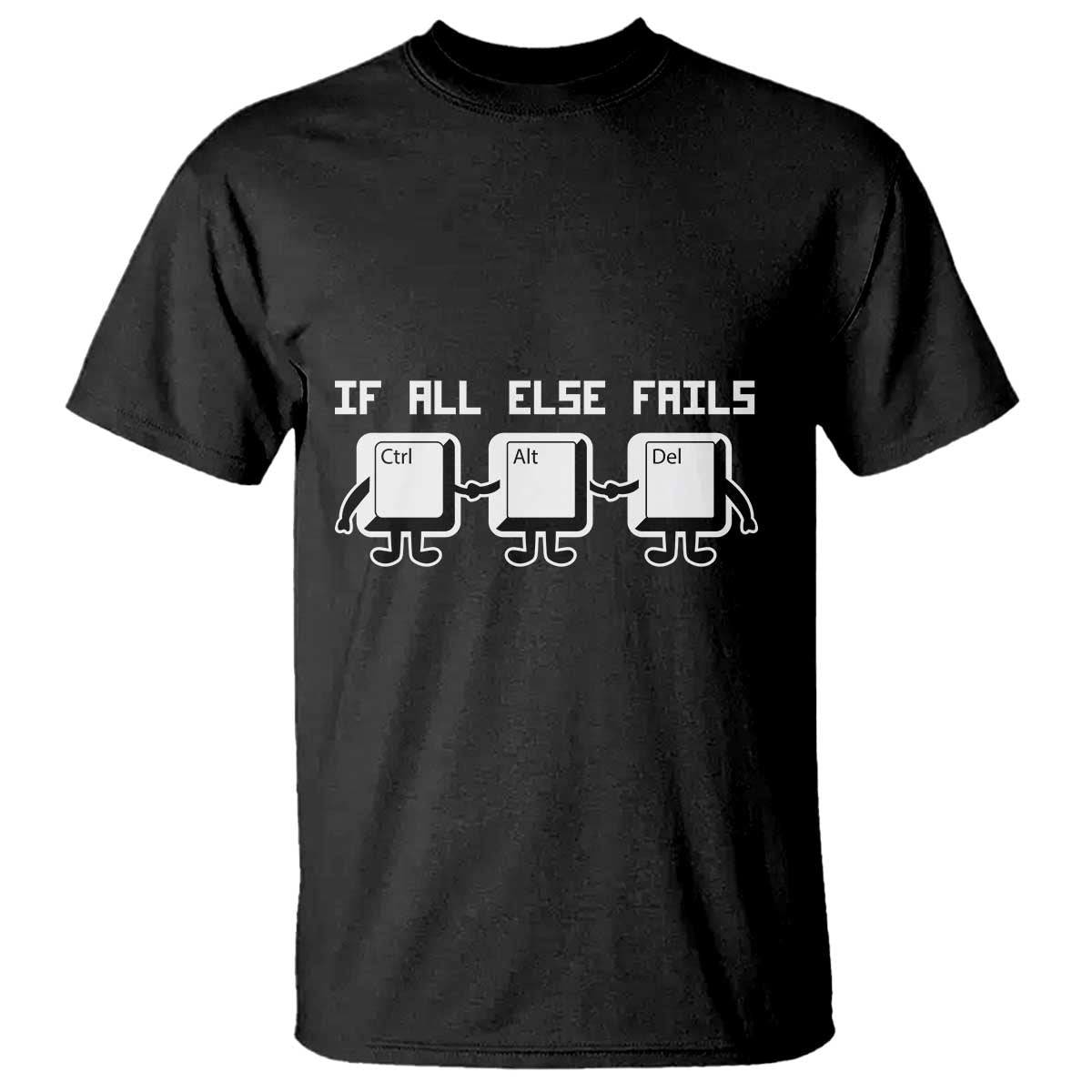 Funny Developer T Shirt If All Else Fails Ctrl Alt Del Keyboard Computer - Wonder Print Shop