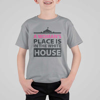 A Woman's Place Is In The White House T Shirt For Kid President Quote 2024 - Wonder Print Shop