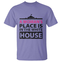 A Woman's Place Is In The White House T Shirt President Quote 2024 - Wonder Print Shop