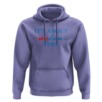 Harris 2024 Hoodie It's About Madam Time President Election - Wonder Print Shop