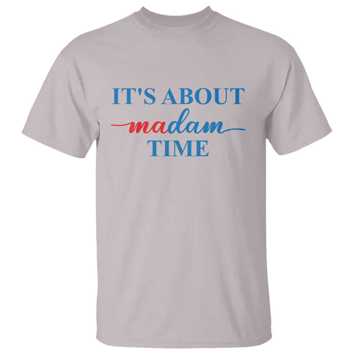 Harris 2024 T Shirt It's About Madam Time President Election - Wonder Print Shop