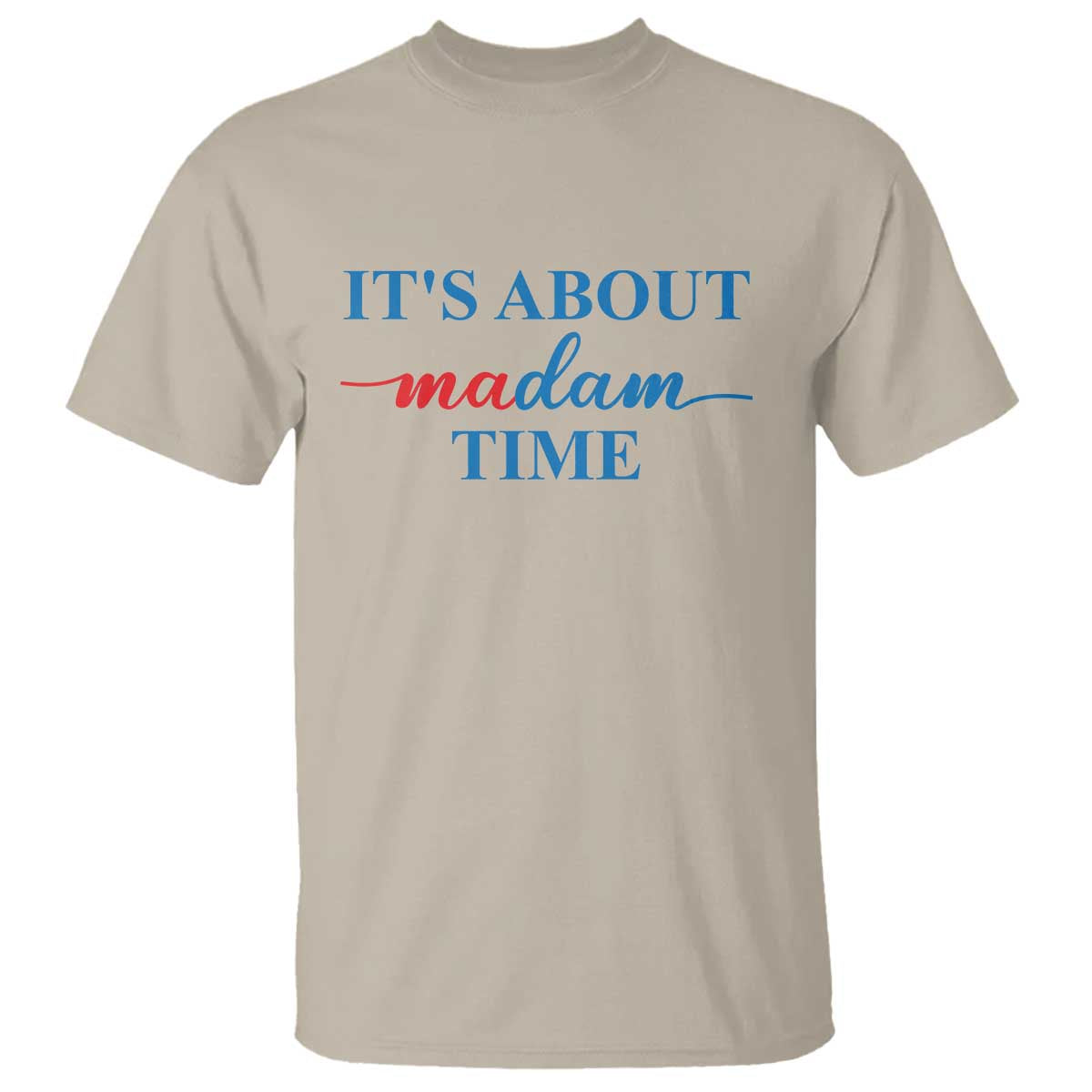 Harris 2024 T Shirt It's About Madam Time President Election - Wonder Print Shop
