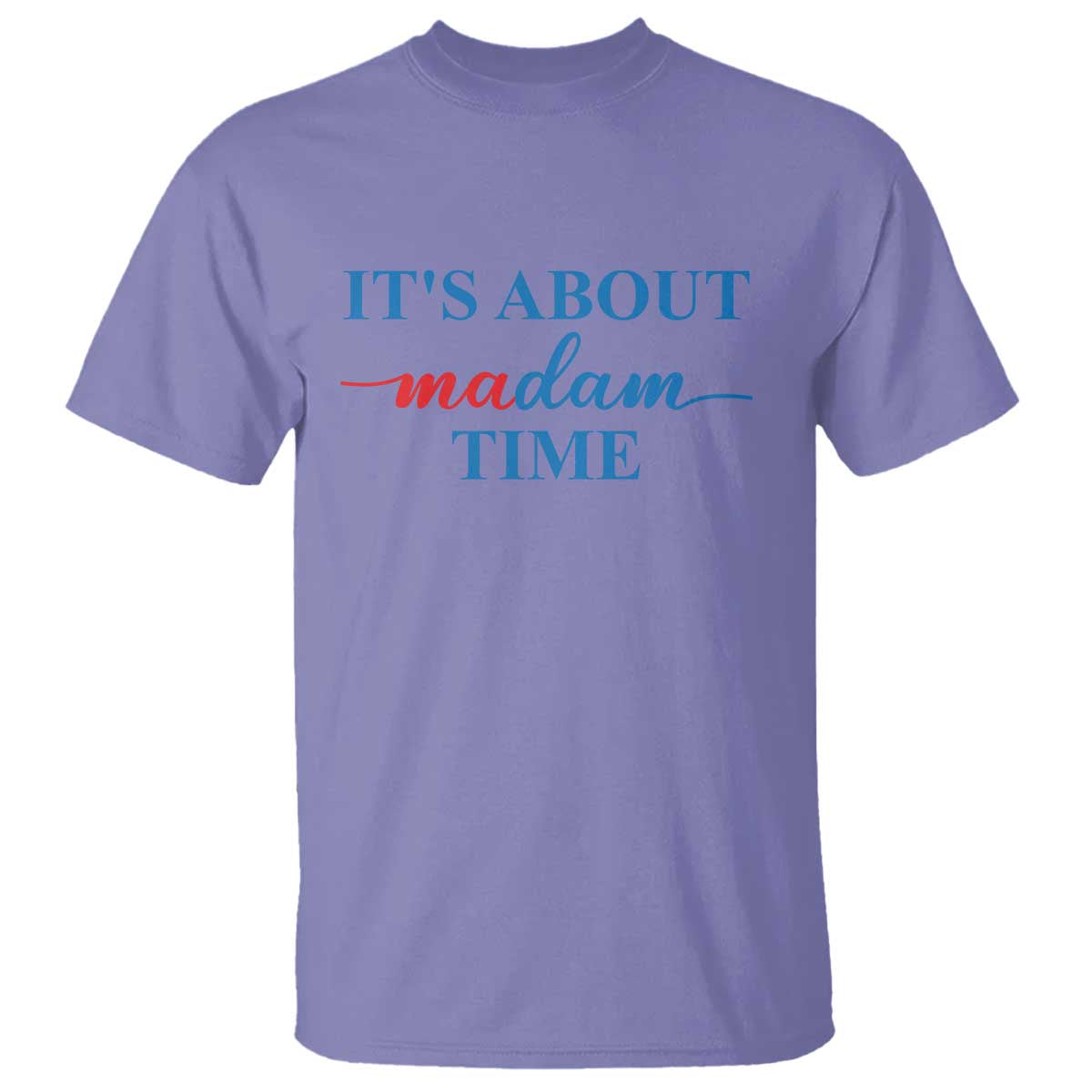 Harris 2024 T Shirt It's About Madam Time President Election - Wonder Print Shop