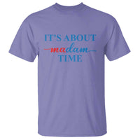Harris 2024 T Shirt It's About Madam Time President Election - Wonder Print Shop