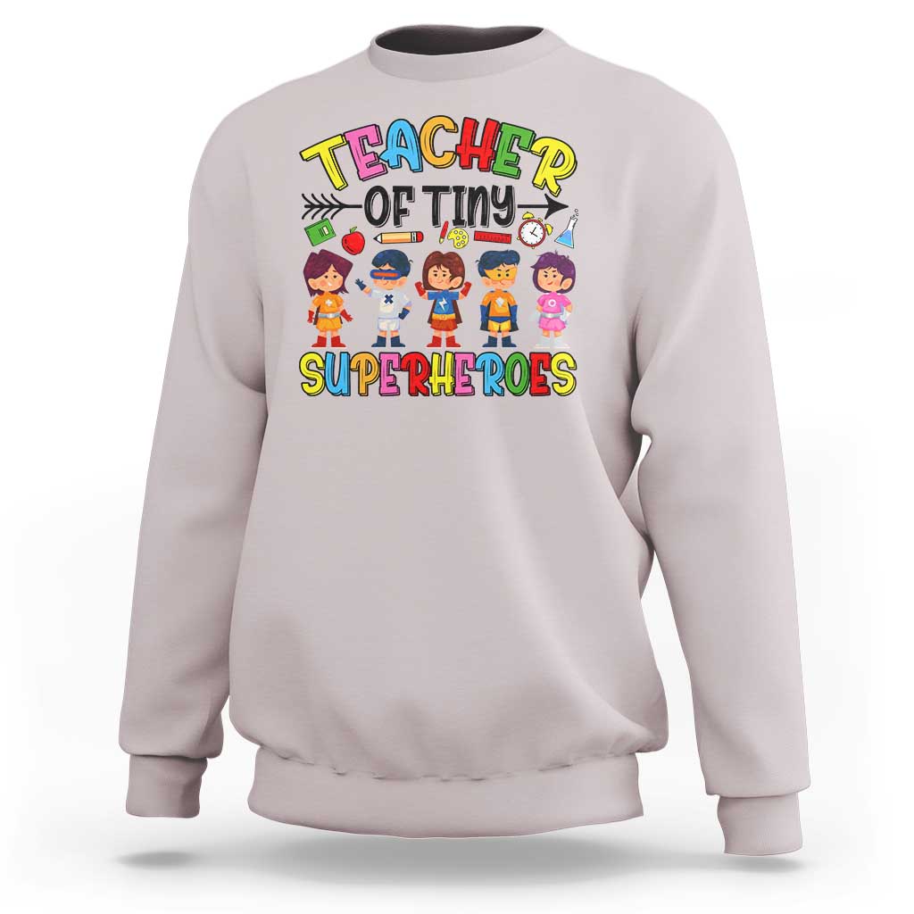 Kindergarten Preschool Teacher Sweatshirt Teacher of Tiny Superheroes Back To School - Wonder Print Shop