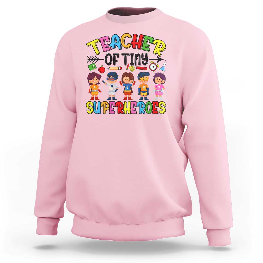 Kindergarten Preschool Teacher Sweatshirt Teacher of Tiny Superheroes Back To School - Wonder Print Shop