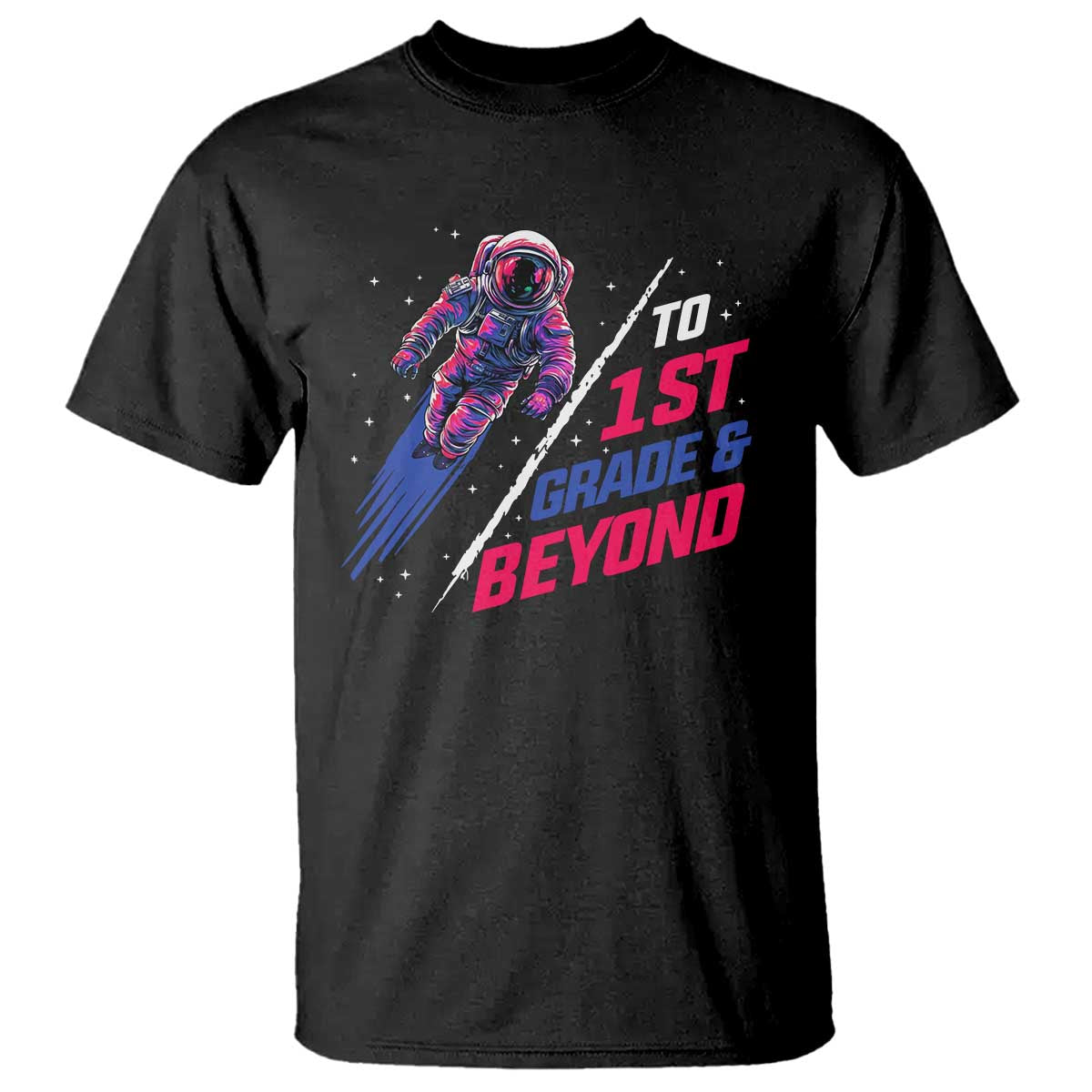Back To School Space T Shirt To First Grade And Beyond Astronaut - Wonder Print Shop
