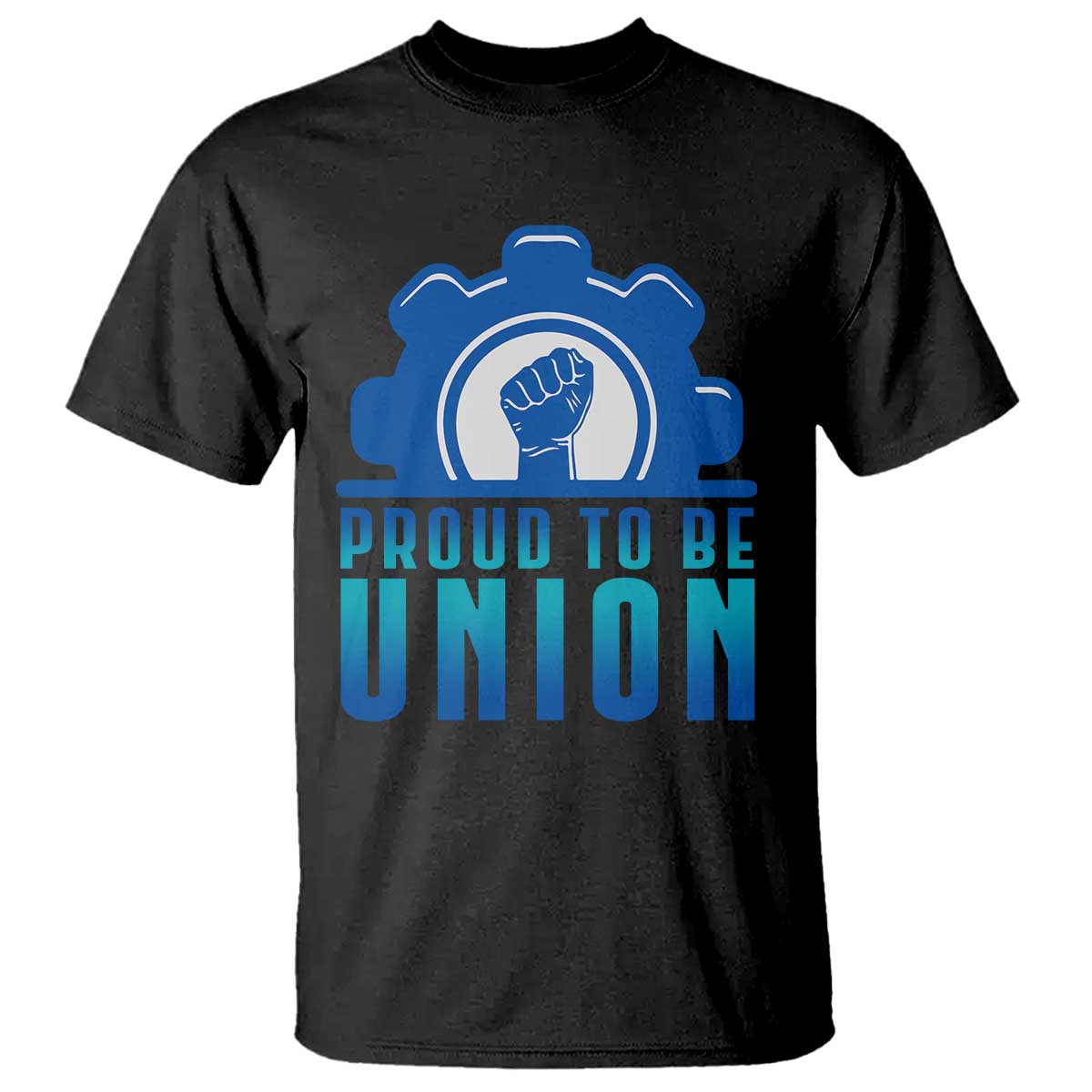 Proud To Be Union T Shirt Labor Day Skilled Union Worker Hand Fist - Wonder Print Shop