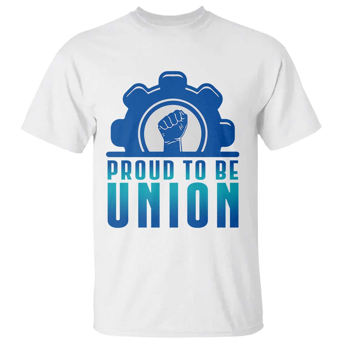 Proud To Be Union T Shirt Labor Day Skilled Union Worker Hand Fist - Wonder Print Shop