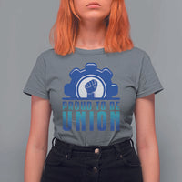 Proud To Be Union T Shirt For Women Labor Day Skilled Union Worker Hand Fist - Wonder Print Shop