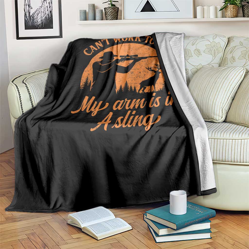 Cant Work Today My Arm Is In A Sling Throw Blanket Funny Deer Hunting - Wonder Print Shop