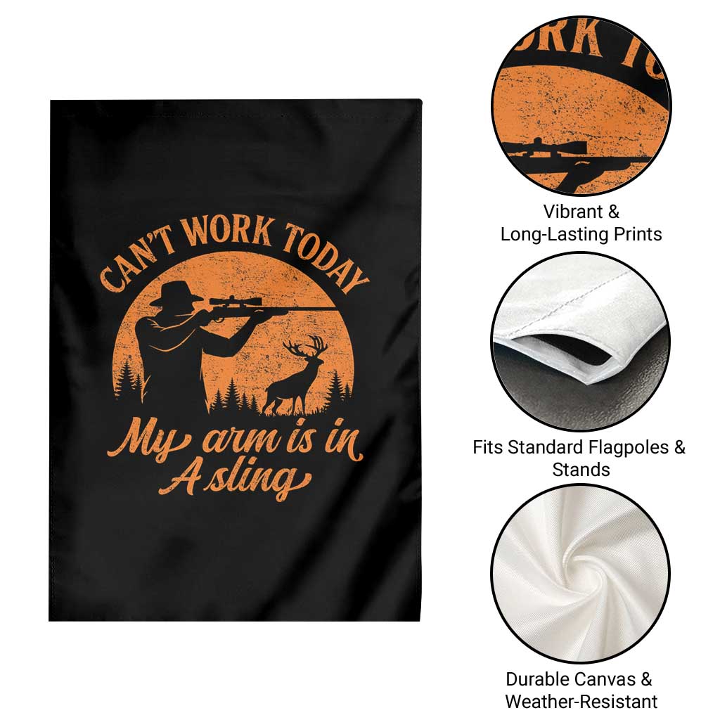 Cant Work Today My Arm Is In A Sling Garden Flag Funny Deer Hunting - Wonder Print Shop