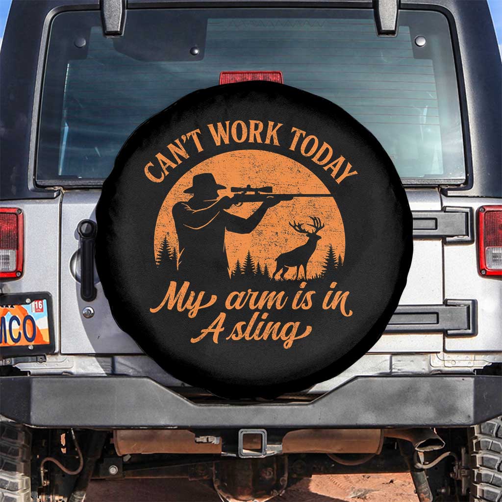Cant Work Today My Arm Is In A Sling Spare Tire Cover Funny Deer Hunting - Wonder Print Shop